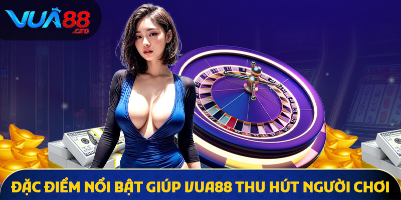 Trang chủ Đặc điểm nổi bật giúp Vua88 thu hút người chơi