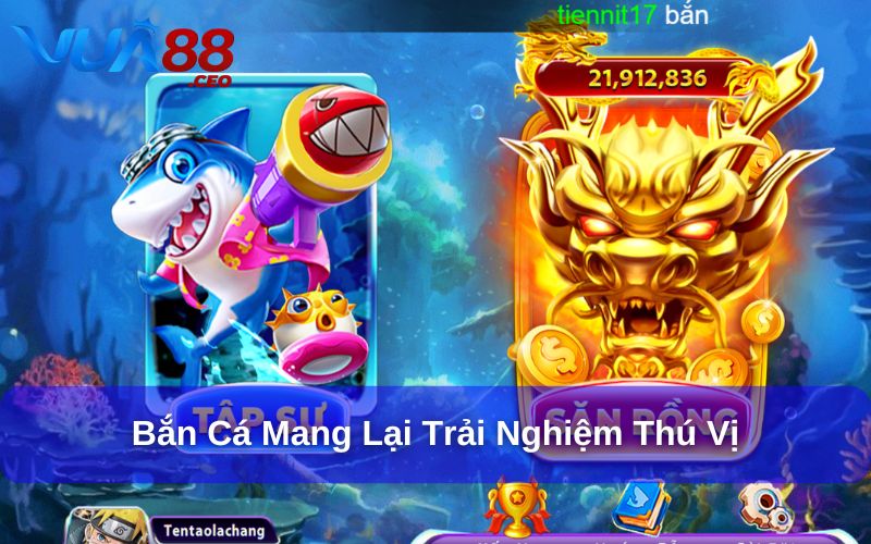 Bắn cá mang lại cho người chơi những trải nghiệm thú vị