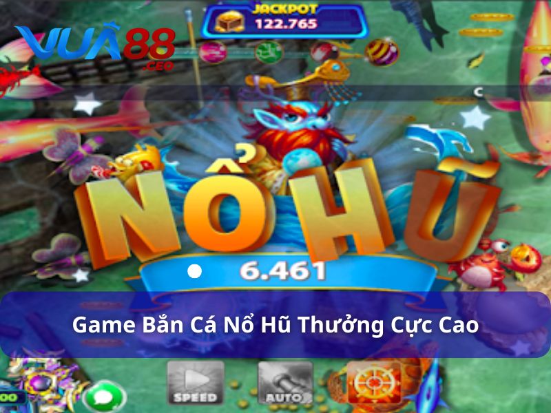 Cập Nhật Mới - Top 10 Game Bắn Cá Đổi Thưởng 2025 Bắn cá nổ hũ thưởng siêu cao