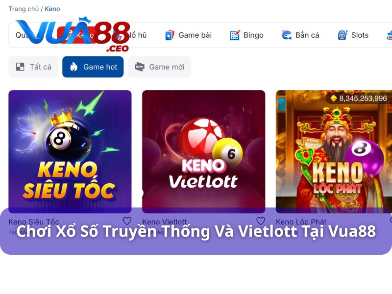 Xổ Số Truyền Thống Và Vietlott - Nên Chơi Loại Nào Ở Vua88? Tham gia xổ số truyền thống và Vietlott tại Vua88