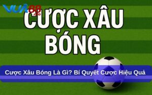 Cược xâu bóng