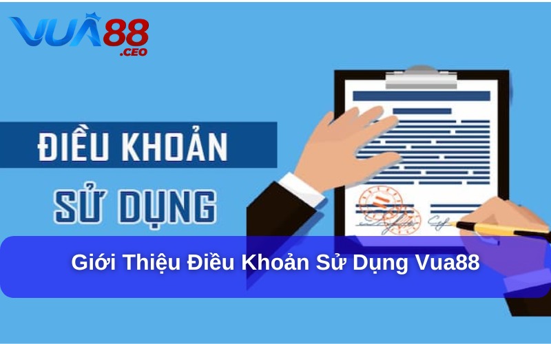Điều Khoản Sử Dụng Điều khoản sử dụng Vua88 rất quan trọng