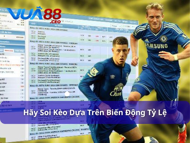 6 Chiến Thuật Soi Kèo Bóng Đá Phổ Biến Nhất 2025 Soi kèo dựa trên những biến động tỷ lệ kèo