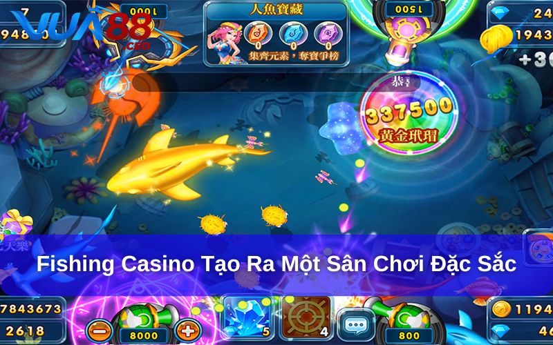Fishing Casino tạo ra một sân chơi đặc sắc