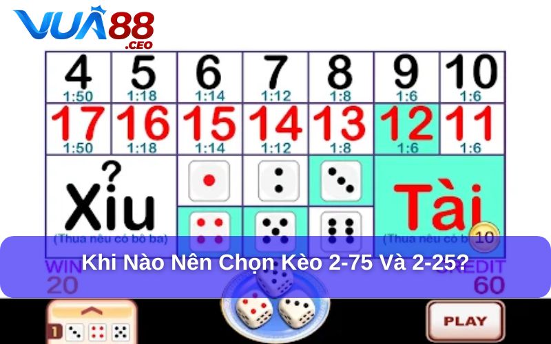 Tài Xỉu 2-75 Và 2-25 – Cách Chơi, Cách Ăn Kèo Chuẩn Xác Hướng dẫn chọn kèo tài xỉu 2-75 và 2-25