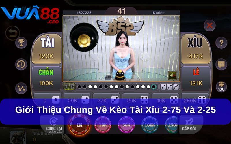 Tài Xỉu 2-75 Và 2-25 – Cách Chơi, Cách Ăn Kèo Chuẩn Xác Kèo tài xỉu 2-75 và 2-25 khó chơi nhưng thưởng lớn