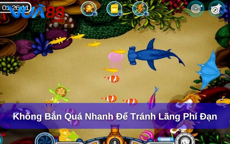 Không nên bắn quá nhanh để tránh lãng phí đạn