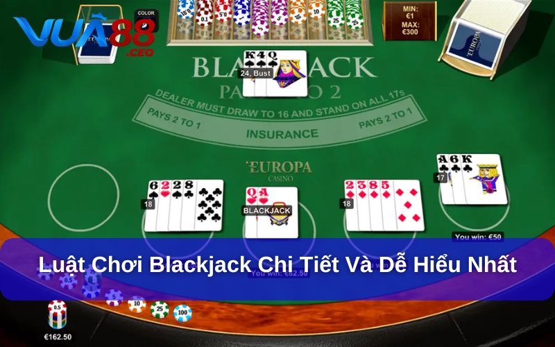 Luật Blackjack đơn giản và dễ chơi