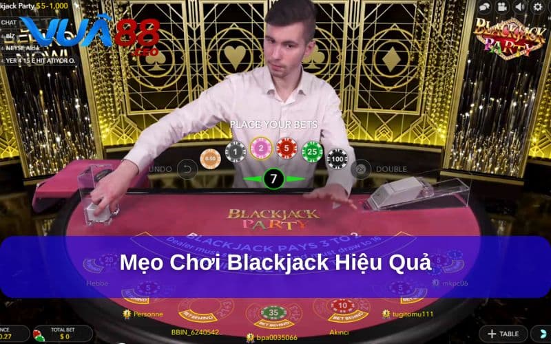 Mẹo chơi Blackjack hiệu quả để áp dụng