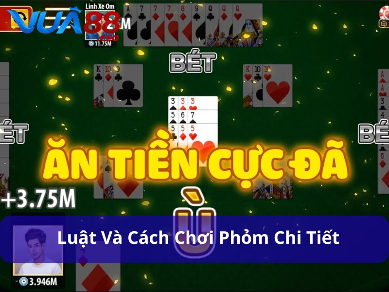 Phỏm Là Gì? Hướng Dẫn Chi Tiết Từ A Đến Z Để Chơi Hiệu Quả Nắm rõ luật chơi phỏm rất quan trọng