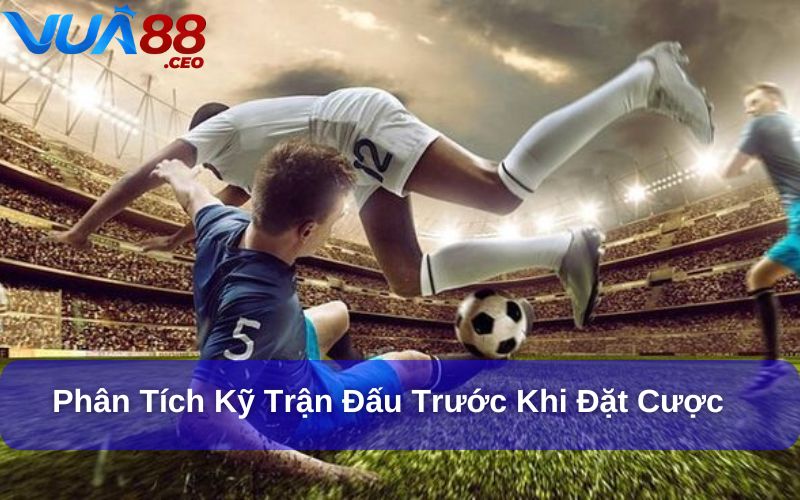 Kèo Rung Bóng Đá: Cách Đặt Cược Và Lời Khuyên Từ Chuyên Gia Việc phân tích kỹ trận đấu trước khi đặt cược là rất cần thiết