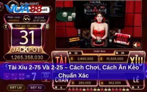 tài xỉu 2-75 và 2-25