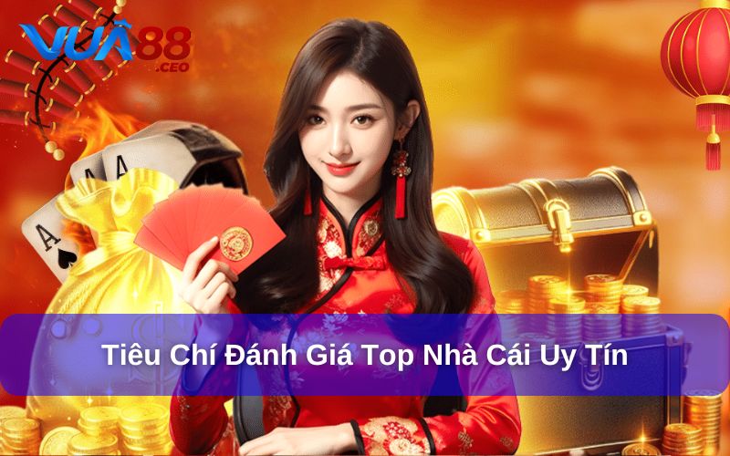 Các tiêu chí đánh giá top nhà cái uy tín của Vua88