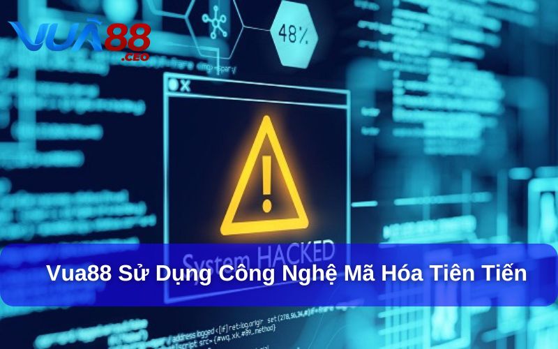 Chính Sách Bảo Mật Vua88 sử dụng công nghệ mã hóa tiên tiến
