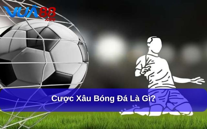 Cược Xâu Bóng Là Gì? Bí Quyết Đặt Cược Xâu Hiệu Quả Cược xâu bóng có tỷ lệ thưởng cực cao